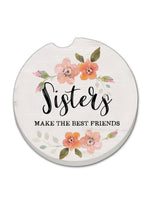 Sisters Car Coaster with “Sisters Make the Best Friends” message and floral design