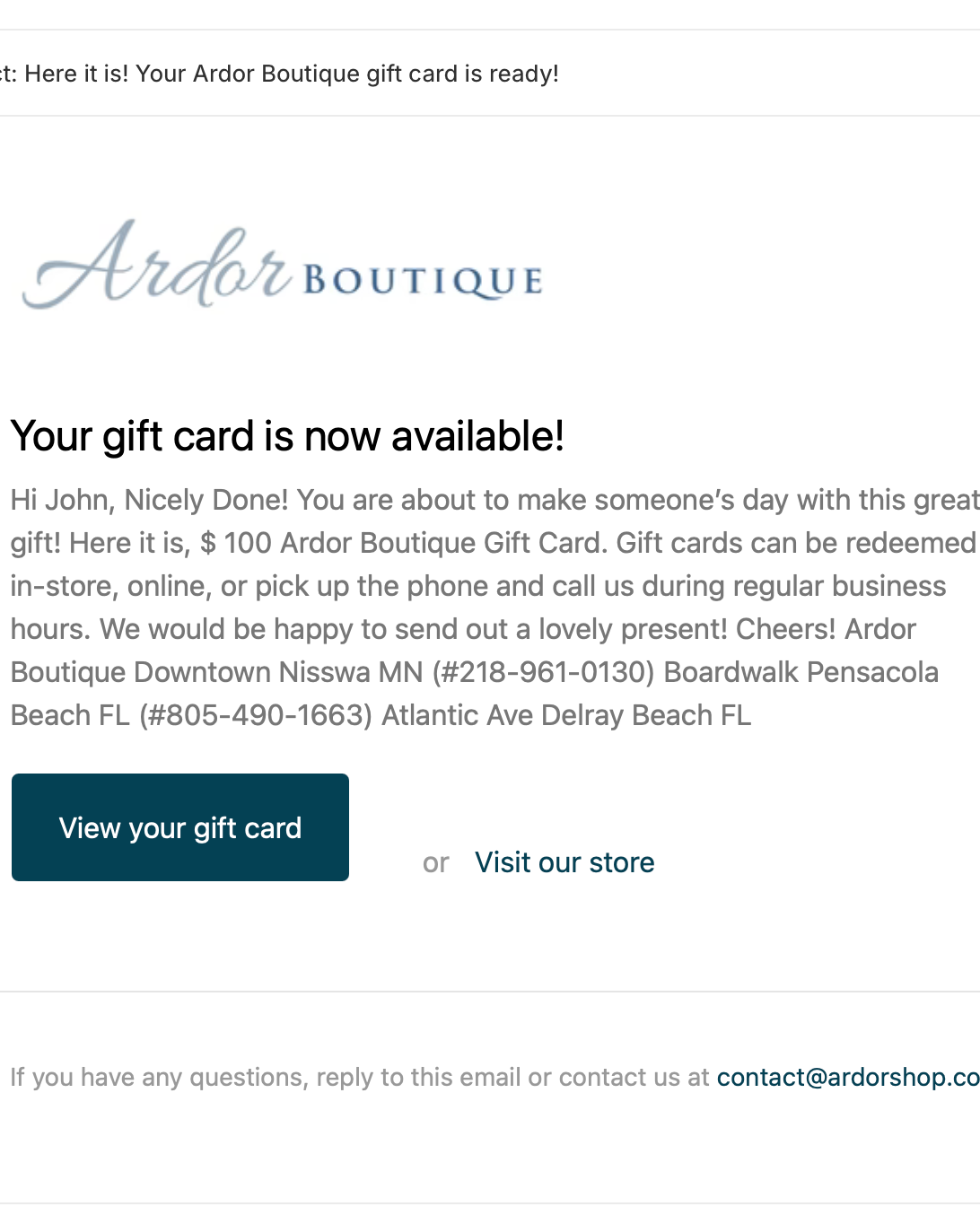 The Email message you will recieve from Ardor Boutique with a gift card link and contact information.