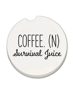 Survival Car Coaster with “Coffee Survival Juice” phrase from Ardor Boutique